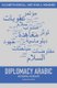 Diplomacy Arabic - An Essential Vocabulary (Arabic, Paperback): Elisabeth Kendall, Yehia A. Mohamed