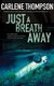 Just a Breath Away (Paperback, Main): Carlene Thompson