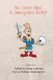 Our Seven Ages - A Shakespeare Remix (Paperback): William Shakespeare, Sarah Carleton