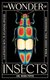 The Wonder of Insects (Hardcover): Ross Piper
