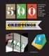 500 Greetings: Invitations, Postcards, Self-Promotional Material and other RSVP Ideas (Hardcover): Marta Serrats