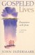 Gospeled Lives - Encounters with Jesus (Paperback): John Indermark