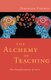 Alchemy of Teaching - The Transformation of Lives (Paperback): Jeremiah Conway