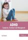 Adhd: Symptoms, Treatment and Management (Hardcover): Carl Booth