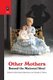 Other Mothers - Beyond the Maternal Ideal (Paperback): Ellen Rosenman, Claudia C Klaver