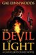 The Devil of Light (A Cass Elliot Crime Novel) - Cass Elliot Crime Series - Book 1 (Paperback): Gae-Lynn Woods