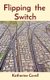 Flipping the Switch (Paperback): Katherine Covell