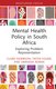 Mental Health Policy in South Africa: Exploring Problem Representation (Hardcover): Claire Morrison, Pieter Fourie, Ubanesia...
