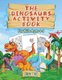 The Dinosaurs Activity Book - For Kids Ages 4-8: For Kids Ages 4-8 - Fun and Learning Activities for Kids: Coloring - Mazes -...
