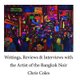 Writings, Reviews & Interviews with the Artist of the Bangkok Noir..... (Paperback): Chris Coles