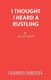 I Thought I Heard a Rustling (Paperback, New edition): Alan Plater