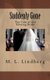 Suddenly Gone - The Case of the Missing Bride (Paperback): M.L. Lindberg