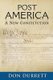 Post America - A New Constitution (Paperback): Don Durrett