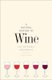 A Natural History of Wine (Hardcover): Ian Tattersall, Rob Desalle
