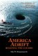 America Adrift-Righting the Course - The Decline of America's Great Values (Hardcover): John W. Zimmerman