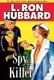Spy Killer (Paperback): L. Ron Hubbard