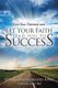 Live Your Potential and Let Your Faith Lead You to Success (Paperback): Joann Youngblood King