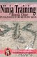 Ninja Training - Presented by Ninja International & Published Youth: Published for Kids by Kids (Paperback): Ashton McClain