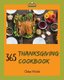 Thanksgiving Cookbook 365 - Enjoy Your Cozy Thanksgiving Holiday with 365 Thanksgiving Recipes! [book 1] (Paperback): Chloe Webb