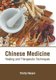 Chinese Medicine: Healing and Therapeutic Techniques (Hardcover): Trinity Harper