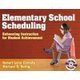 Elementary School Scheduling - Enhacing Instruction for Student Achievement (Hardcover): Robert Lynn Canady, Michael D Rettig