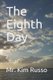 The Eighth Day (Paperback): Kim Russo