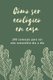 C mo ser ecol gico en casa - 200 consejos para ser m s sostenible d a a d a (Spanish, Paperback): Vv. AA.