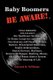 Baby Boomers BE AWARE! - Vital insights into/about: the Healthcare System, In-Home Caregivers/Agencies, Convalescent/Nursing...