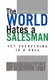 The World Hates a Salesman - Yet Everything Is a Sell (Hardcover): Rusty Markland