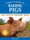 Storey's Guide to Raising Pigs, 4th Edition: Care, Facilities, Management, Breeds (Paperback, 4th Edition): Kelly Klober