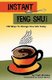 Instant Feng Shui - 108 Ways To change Your Life Today (Paperback): Caleen Mulock, Ken McCabe