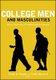 College Men and Masculinities - Theory Research and Implications for Practice (Paperback): Sr. Harper