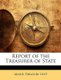 Report of the Treasurer of State (Paperback): Treasury Dept Maine Treasury Dept