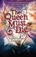The Queen Must Die (Paperback, Main): K.A.S. Quinn