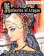 Katherine of Aragon - Historical Princess Series #1 (Paperback): Bonnie Ferrante
