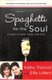 Spaghetti for the Soul - A Feast on Faith, Hope and Love (Paperback): Kathy Troccoli, Ellie Lofaro