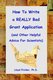 How to Write a REALLY Bad Grant Application (and Other Helpful Advice For Scientists) (Paperback): Lloyd Fricker Ph.D.