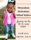 Miraculous Meticulous Milani Mattea (Paperback): Byron Rogers, Tawana Akins