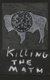 Killing the Math (Paperback): Joey Truman
