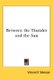 Between the Thunder and the Sun (Paperback): Vincent Sheean