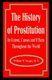 The History of Prostitution - Its Extent, Causes and Effects Throughout the World (Paperback): William W Sanger