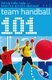 101 Team Handball (Paperback): Felicia Lidia Radu, Beatrice Aurelia Abalasei