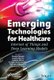 Emerging Technologies for Healthcare - Internet of Things and Deep Learning Models (Hardcover): M Mangla