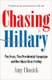 Chasing Hillary - Ten Years, Two Presidential Campaigns and One Intact Glass Ceiling (Paperback): Amy Chozick