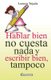 Hablar bien no cuesta nada y escribir tampoco (Spanish, Paperback): Leonor Tejada