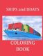Ships and Boats Coloring Book - Boat Coloring Book Ship Coloring Book for Kids and Adults (Paperback): Creative Activities