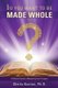 Do You Want to Be Made Whole? (Paperback): Sheila Bunton