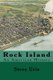 Rock Island - An American History (Paperback): Steve Urie