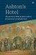 Ashton's Hotel - The Journal of William Baker Ashton, First Governor of the Adelaide Gaol (Paperback): Rhondda Harris