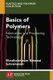 Basics of Polymers - Fabrication and Processing Technology (Paperback): Muralisrinivasan Subramanian